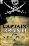 Captain Brand of the "Centipede"