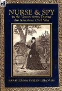 Nurse and Spy in the Union Army During the American Civil War