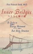 Inner Bridges: A Guide to Energy Movement and Body Structure