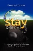 Be Delivered and Stay Delivered