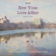 New York Love Affair Calendar: Twelve Months to Love New York