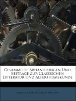 Gesammelte Abhandlungen Und Beiträge Zur Classischen Litteratur Und Alterthumskunde