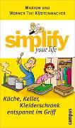 Simplify your life: Küche, Keller, Kleiderschrank entspannt im Griff