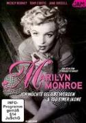 Marilyn Monroe - Ich möchte geliebt werden & Tod einer Ikone