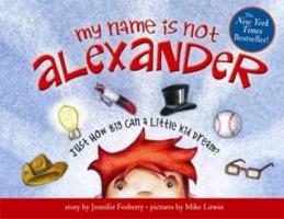 My Name Is Not Alexander