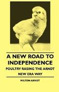 A New Road to Independence - Poultry Rasing the Arndt New Era Way