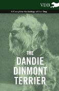 The Dandie Dinmont Terrier - A Complete Anthology of the Dog -