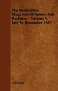 The Badminton Magazine of Sports and Pastimes - Volume V, July to December 1897