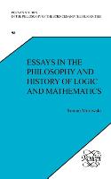 Essays in the Philosophy and History of Logic and Mathematics