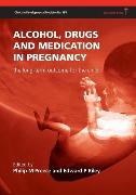 Alcohol, Drugs and Medication in Pregnancy