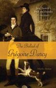 The Ballad of Gregoire Darcy: Jane Austen's Pride and Prejudice Continues