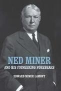 Ned Miner and His Pioneering Forebears