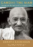 Gandhi the Man: How One Man Changed Himself to Change the World