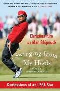 Swinging from My Heels: Confessions of an LPGA Star