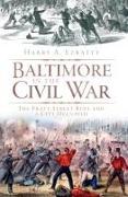 Baltimore in the Civil War: The Pratt Street Riot and a City Occupied