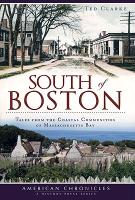 South of Boston:: Tales from the Coastal Communities of Massachusetts Bay