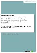 Kann die Wirtschaftsentwicklung überhaupt noch politisch gesteuert werden?