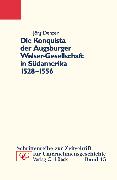 Die Konquista der Augsburger Welser Gesellschaft in Südamerika (1528-1556)