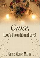 Grace, (God's Unconditional Love)