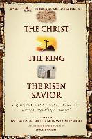 The Christ, the King, the Risen Savior: Satb