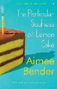 The Particular Sadness of Lemon Cake