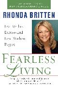 Fearless Living: Live Without Excuses and Love Without Regret