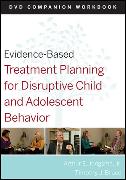 Evidence-Based Treatment Planning for Disruptive Child and Adolescent Behavior, Companion Workbook