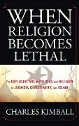 When Religion Becomes Lethal