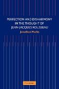 Perfection and Disharmony in the Thought of Jean-Jacques Rousseau