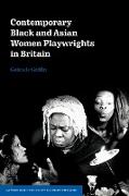 Contemporary Black and Asian Women Playwrights in Britain