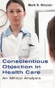 Conscientious Objection in Health Care