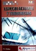 Especulaciones y tendencias