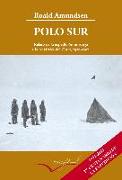 Polo Sur : relato de la expedición noruega a la Antártica del Fram, 1910-1912