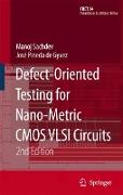 Defect-Oriented Testing for Nano-Metric CMOS VLSI Circuits