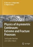 Physics of Asymmetric Continuum: Extreme and Fracture Processes
