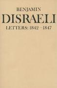 Benjamin Disraeli Letters: 1842-1847, Volume IV