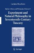 Experiment and Natural Philosophy in Seventeenth-Century Tuscany