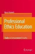 Professional Ethics Education: Studies in Compassionate Empathy