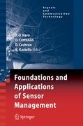 Foundations and Applications of Sensor Management