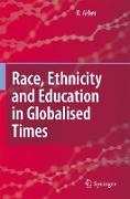 Race, Ethnicity and Education in Globalised Times