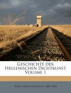 Geschichte Der Hellenischen Dichtkunst Volume 1