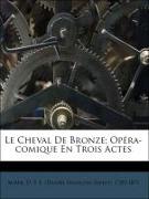 Le Cheval De Bronze, Opéra-comique En Trois Actes