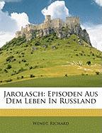 Jarolasch: Episoden Aus Dem Leben in Russland