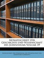 Monatsschrift für Geschichte und Wissenschaft des Judenthums Volume 59