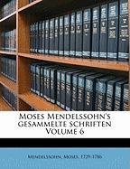 Moses Mendelssohn's Gesammelte Schriften Volume 6