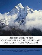 Monatsschrift für Geschichte und Wissenschaft des Judenthums Volume 65
