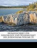 Monatsschrift für Geschichte und Wissenschaft des Judenthums Volume 55
