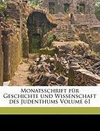 Monatsschrift für Geschichte und Wissenschaft des Judenthums Volume 61
