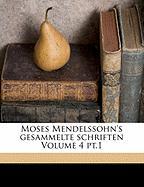 Moses Mendelssohn's Gesammelte Schriften Volume 4 PT.1