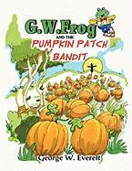 G.W. Frog and the Pumpkin Patch Bandit